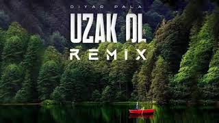 Diyar Pala - Uzak Ol ( Remix Music ) Resimi