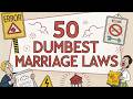 50 Dumbest Marriage Laws Around The World 50 Dumbest Marriage Laws Around The World