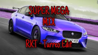 SUPER MEGA MIX - RKT x Turreo Edit - EXPLOTA LA CLANDESTINA