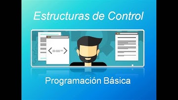 Estructuras de Control | Curso Programacion Basica