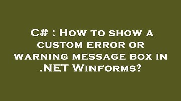 C# : How to show a custom error or warning message box in .NET Winforms?