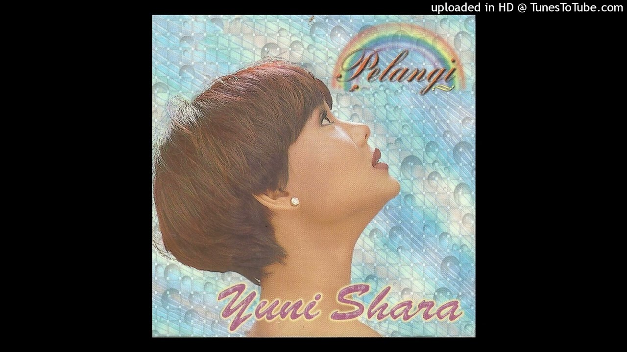 Yuni Shara - Pelangi - Composer : Eros Djarot (CDQ) 1997
