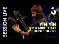 Yn yn  the rabbit that hunts tigers  session live