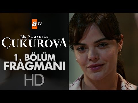 Bir Zamanlar Çukurova 1. Bölüm Fragmanı