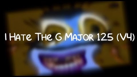 I Hate The G Major 125 (V4)