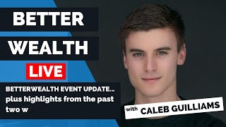 BetterWealth Event Update, Highlights from the Past Two Weeks & More