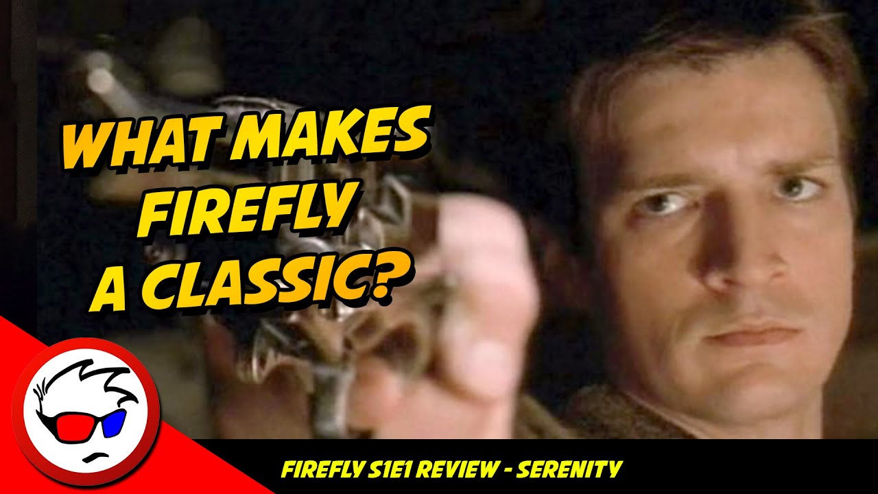 Firefly S1E1 Review - Serenity - What Makes This Show A Classic?