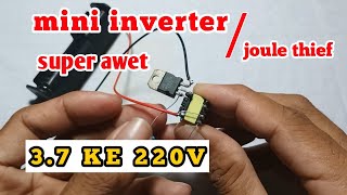 how to make a simple mini inverter or joule thief 3.7 to 220V