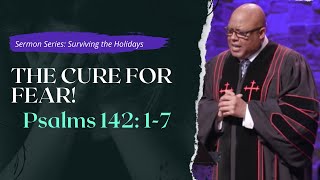 THE CURE FOR FEAR! - 11/5/2022