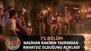 Nagihan Rakibin Tavrından Rahatsız Olduğunu Açıkladı 75 Bölüm Survivor