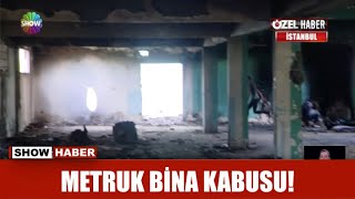 Metruk bina kabusu! Resimi