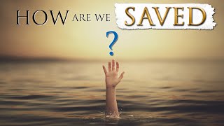 HOW does JESUS SAVE US || Surety of Salvation Explained