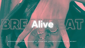 DJ ALIVE BREAKBEAT REMIX SOUND OF STADIUM JAKARTA 2025