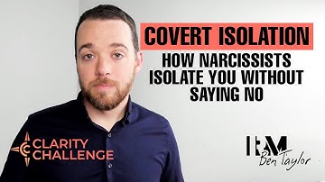 Covert Isolation | How Narcissists Isolate You Without Saying No