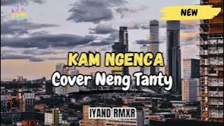 KARO_ KAM NGENCA ||  COVER NENG TANTY _ New 2025🔥