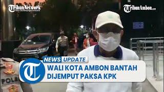 Detik-detik Richard Louhenapessy Tiba di KPK, Wali Kota Ambon Bantah Dijemput Paksa