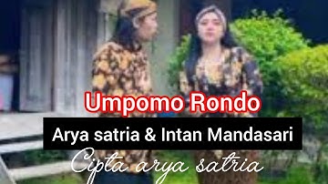 UMPOMO RONDO " ARYA SATRIA & INTAN MANDASARI "CIPT ARYA SATRIA