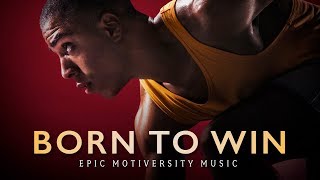 Most Epic Music Ever: BORN TO WIN | by Epic Motiversity Music