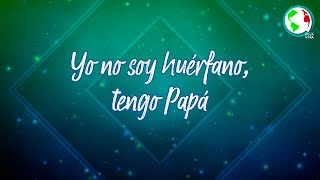 Tengo Papá (letra) - Lenny Salcedo (letras ICAV)