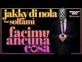 JAKKY DI NOLA feat SOLFAMI' - FACIMU ANCUNA COSA