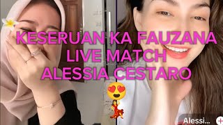SERU BANGET SAAT FAUZANA LIVE MATCH ALESSIA CESTARO 😬😂🤣💃
