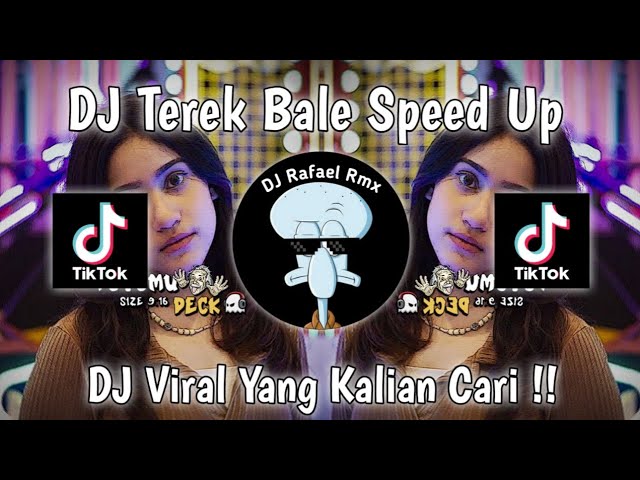 DJ TEREK BALE SPEED UP ‼️DJ VIRAL TIKTOK YANG KALIAN CARI !! class=