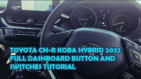 Toyota C-HR Koba 2022 Full Dashboard Button and Switches Tutorial (Full series below)