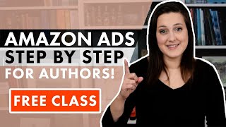 Amazon Ads for Authors Step by Step 2021