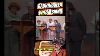 ASÍ SE HACÍA LA RADIONOVELA EN COLOMBIA #radionovela #short #colombia #carlosmuñoz #historia
