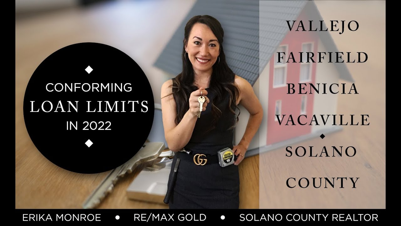 Conforming loan limits 2022 | Conventional loan limits | Vallejo CA |  Fairfield CA | Vacaville CA