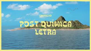 Video thumbnail of "Caloncho - Post Química (Letra)"