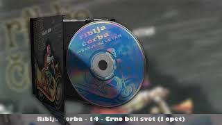 Riblja Čorba - Crno beli svet I opet (Audio)