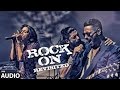 ROCK ON REVISITED Full Song (Audio) | Rock On 2 | Farhan Akhtar,Shraddha Kapoor,Arjun Rampal,Purab