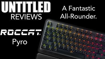 A Fantastic All Rounder || Roccat Pyro Keyboard Unboxing And Review