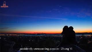 [HQ Music] Accidently Unreasoning Passion - Zhang Yi