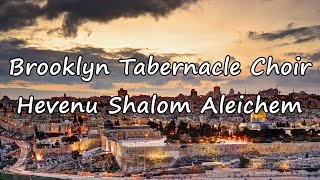 Brooklyn Tabernacle Choir - Hevenu Shalom Aleichem [avec paroles]