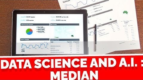 Video # 4 Data Science and A.I ::  Median