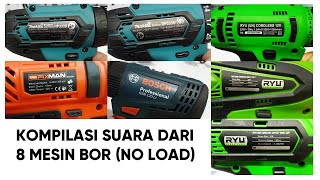 Kompilasi Suara 8 Bor Cordless Drill: Bosch GSB-120LI, Makita HP333D DF333D, Ryobi 12V, Ryu & Fixman
