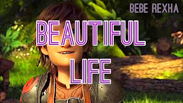 “Beautiful Life” - Bebe Rexha (Abominable) - (Httyd 3)