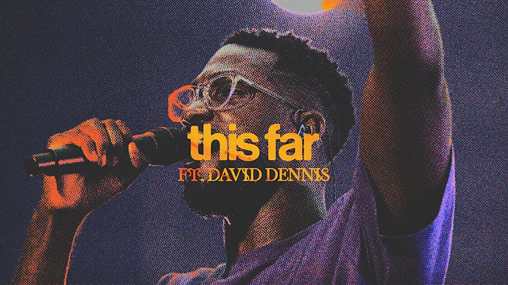 This Far (Feat. David Dennis) // The Belonging Co