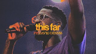 This Far (Feat. David Dennis) \/\/ The Belonging Co