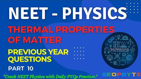 NEET - PHYSICS | Thermal Properties of Matter | Previous Years Questions | Part-10 | @GeopByte