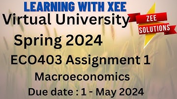 ECO403 Macroeconomics Assignment 1 Spring 2024 Virtual University of Pakistan