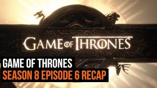 Game of Thrones Season 8 Episode 6 Recap