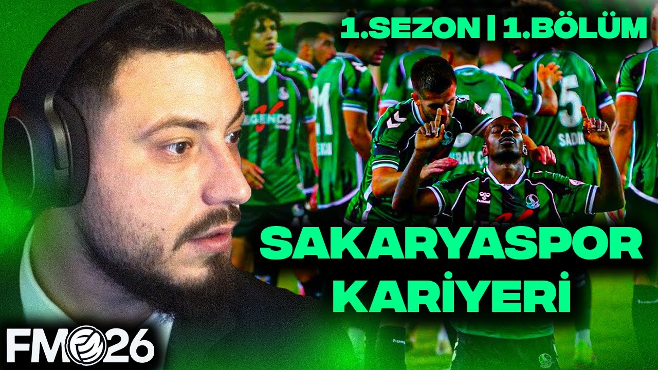 ZORLU SAKARYASPOR KARİYERİNE BAŞLADIK | FOOTBALL MANAGER 2026 BAŞLANGIÇ | 1.SEZON | 1.BÖLÜM