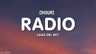 Lana Del Rey - Radio (Lyrics) [1HOUR] 'now my life's sweet like cinnamon'