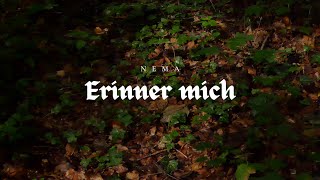 N E M A - Erinner Mich (Musik)