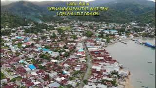 Download lagu LAGU SULA LAMA KENANGAN PANTAI WAI-IPA LOELA DRAKEL