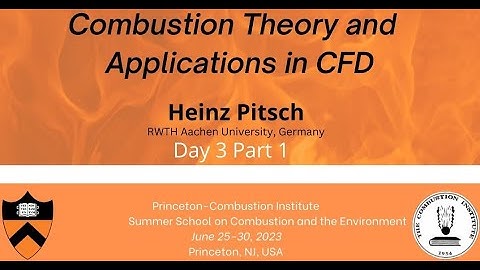 Combustion Theory and Applications in CFD, Pitsch, Day 3, Part 1