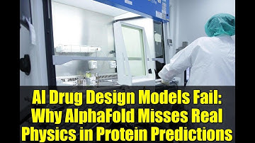 AI Drug Design Models Fail: Why AlphaFold Misses Real Physics in Protein Predictions